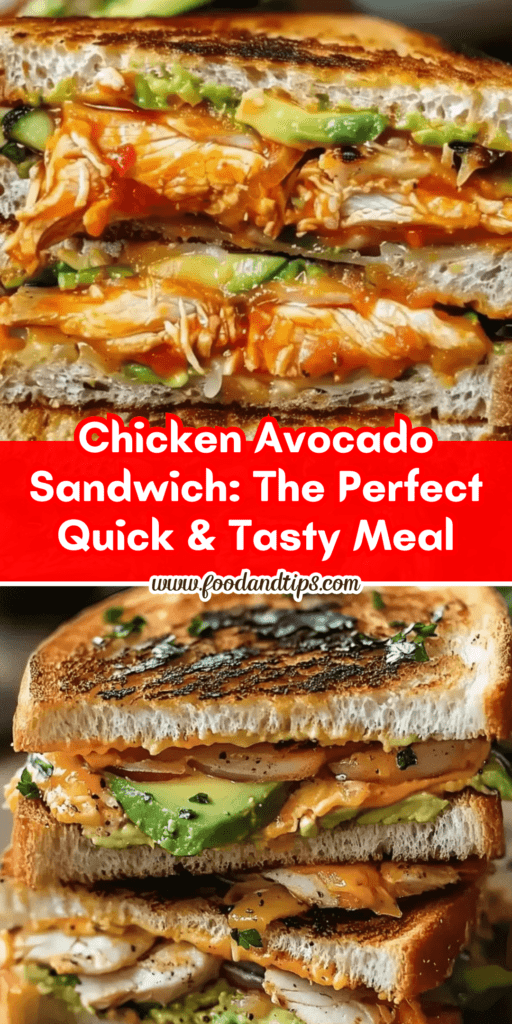 Chicken Avocado Sandwich: The Perfect Quick & Tasty Meal