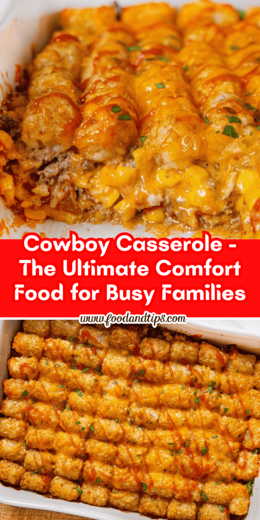 Cowboy Casserole - The Ultimate Comfort Food for Busy Families